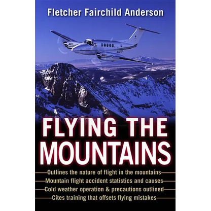 Flying the Mountains: A Training Manual for Flying Single-Engine Aircraft - Paperback