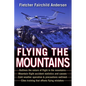 Flying the Mountains: A Training Manual for Flying Single-Engine Aircraft - Paperback