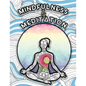Mindfulness and Meditation: Anti-Stress Adult Colouring Book for Inspiration and Coloring Calm: Beautiful Nature and Quotes to Help You Relax: Fin - Paperback