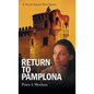 Return to Pamplona: A Lover's Quest in Post-War Spain - Hardcover
