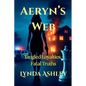 Aeryn's Web: Tangled Loyalties, Fatal Truths - Paperback