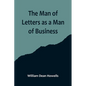 The Man of Letters as a Man of Business - Paperback