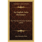 An English-Latin Dictionary: For the Use of Junior Students (1869) - Hardcover
