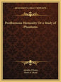 Posthumous Humanity Or a Study of Phantoms - Hardcover