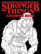 Stronger Things Coloring Book: All Your Favorite Characters...Only Stronger - Paperback