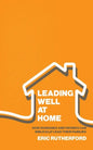 Leading Well at Home: How Husbands and Fathers Can Biblically Lead Their Families - Paperback