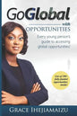 Go Global with Opportunities: Every Young Person's Guide to Accessing Global Opportunities! - Paperback