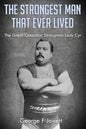 The Strongest Man That Ever Lived: (Original Version, Restored) - Paperback