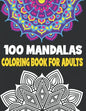 100 Mandalas Coloring Book Adults: 100 Mandalas Designs for Adults - Paperback