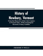 History of Newbury, Vermont: from the discovery of the Coös country to present time: with genealogical records of many famili - Paperback