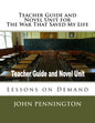 Teacher Guide and Novel Unit for The War That Saved My Life: Lessons on Demand - Paperback