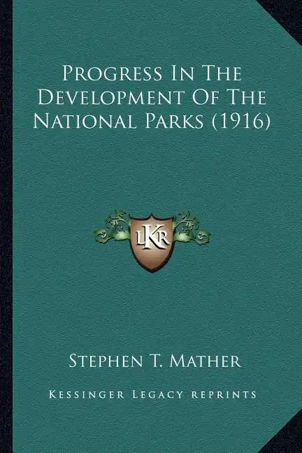 Progress In The Development Of The National Parks (1916) - Paperback
