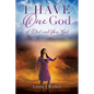 I Have One God: I Died and Saw God - Paperback