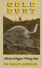 Gold Dust: Stories of Oregon's Mining Years - Paperback