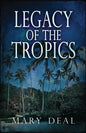 Legacy of the Tropics: A Mystery Anthology - Paperback