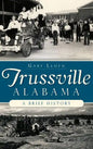 Trussville, Alabama: A Brief History - Hardcover