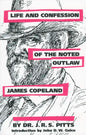 Life and Confession of the Noted Outlaw James Copeland - Paperback