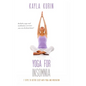 Yoga for Insomnia: Seven Steps to Better Sleep with Yoga and Meditation - Paperback