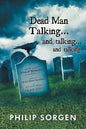 Dead Man Talking... and Talking... and Talking - Paperback