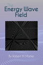 The Energy Wave Field - Paperback