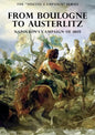 The Special Campaign Series: FROM BOULOGNE TO AUSTERLITZ: Napoleon's Campaign of 1805 - Paperback