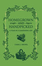 Homegrown and Handpicked: A Year in a Gardening Life - Paperback
