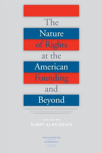 The Nature of Rights at the American Founding and Beyond - Paperback