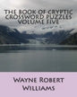 The Book of Cryptic Crossword Puzzles Volume Five - Paperback