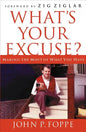 What's Your Excuse?: Making the Most of What You Have - Paperback