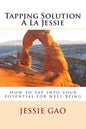 Tapping Solution Á La Jessie: How to tap into your potential for well-being - Paperback