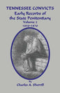 Tennessee Convicts: Early Records of the State Penitentiary 1850-1870. Volume 2 - Paperback