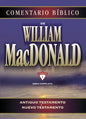 Comentario Bíblico de William MacDonald: Antiguo Testamento Y Nuevo Testamento - Hardcover