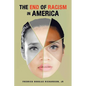 The End of Racism in America - Paperback