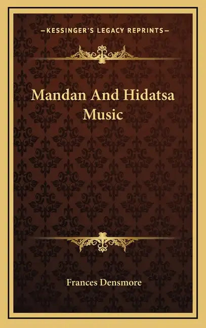 Mandan and Hidatsa Music - Hardcover