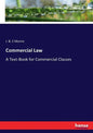 Commercial Law: A Text-Book for Commercial Classes - Paperback