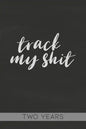 Track My Shit: Blood Sugar Tracker, Daily for Two Years - Paperback
