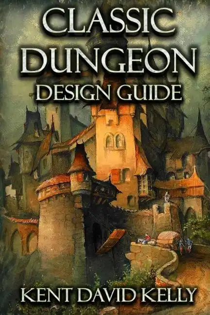 The Classic Dungeon Design Guide: Castle Oldskull Gaming Supplement CDDG1 - Paperback