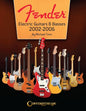 Fender Electric Guitars & Basses: 2002-2006 - Full-Color Behind-The-Scenes Look at the Manufacturing and Release of Iconinc Guitars and Basses - Paperback