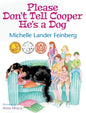 Please Don't Tell Cooper He's a Dog, Book 1 of the Cooper the Dog series (Mom's Choice Award Recipient-Gold) - Hardcover