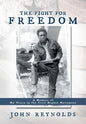 The Fight for Freedom: A Memoir of My Years in the Civil Rights Movement - Hardcover