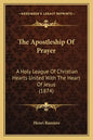 The Apostleship of Prayer: A Holy League of Christian Hearts United with the Heart of Jesus (1874) - Paperback