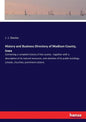 History and Business Directory of Madison County, Iowa: Containing a complete history of the county - together with a description of its natural resou - Paperback