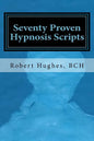 Seventy Proven Hypnosis Scripts: : A Companion to Unlocking the Blueprint of the Psyche - Paperback