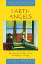 Earth Angels: Engaging the Sacred in Everyday Things - Paperback