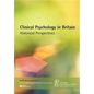 Clinical Psychology in Britain: Historical Perspectives - Paperback