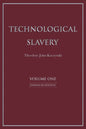 Technological Slavery: Enhanced Edition Volume 1 - Paperback