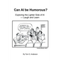 Can AI Be Humorous?: Exploring the Lighter Side of AI-Laugh and Learn - Paperback