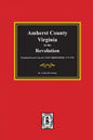 Amherst County, Virginia in the Revolution. Including Extracts from the "LOST ORDER BOOK" 1773-1782. - Paperback