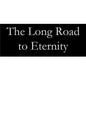 The Long Road to Eternity - Paperback