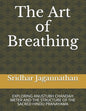 The Art of Breathing: Exploring Anustubh Chandah Meter and the Structure of the Sacred Hindu Pranayama - Paperback